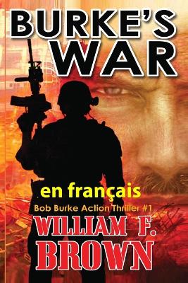 Burke's War, en français: La guerre de Burke by William F Brown