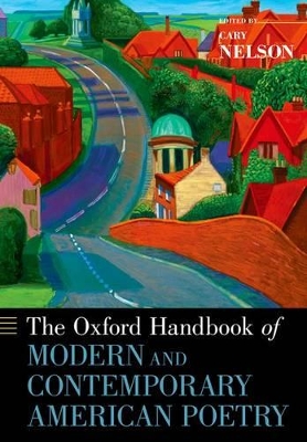 The Oxford Handbook of Modern and Contemporary American Poetry by Cary Nelson