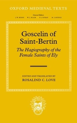 Goscelin of Saint-Bertin: The Hagiography of the Female Saints of Ely book