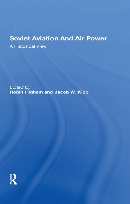 Soviet Aviation And Air Power: A Historical View book