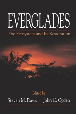 Everglades: The Ecosystem and Its Restoration by Steve Davis