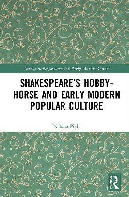 Shakespeare's Hobby-Horse and Early Modern Popular Culture book