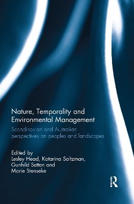 Nature, Temporality and Environmental Management: Scandinavian and Australian perspectives on peoples and landscapes by Lesley Head