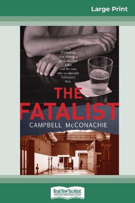 The Fatalist (16pt Large Print Edition) by Campbell McConachie