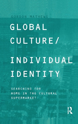 Global Culture/Individual Identity by Gordon Mathews