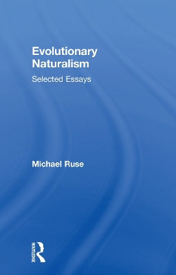 Evolutionary Naturalism by Michael Ruse