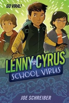 Lenny Cyrus, School Virus by Joe Schreiber