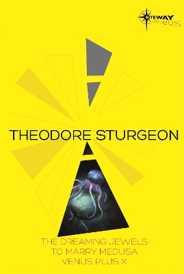 Theodore Sturgeon SF Gateway Omnibus by Theodore Sturgeon