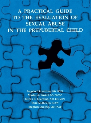 Practical Guide to the Evaluation of Sexual Abuse in the Prepubertal Child book