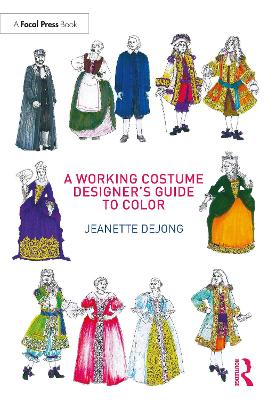 A Working Costume Designer's Guide to Color by Jeanette deJong