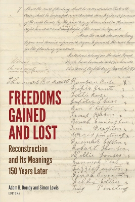 Freedoms Gained and Lost: Reconstruction and Its Meanings 150 Years Later book