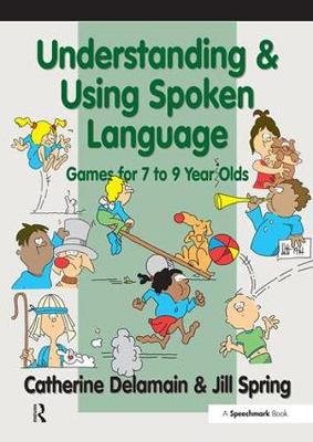 Understanding and Using Spoken Language by Catherine Delamain
