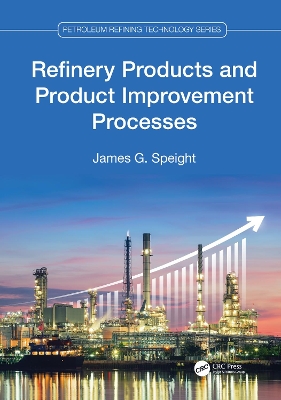 Refinery Products and Product Improvement Processes book