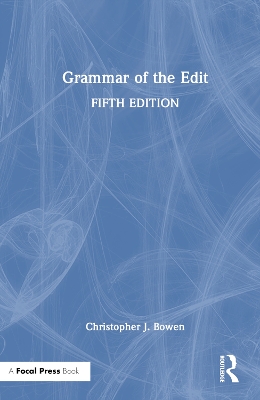 Grammar of the Edit by Christopher Bowen