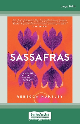Sassafras: A memoir of love, loss and MDMA therapy by Rebecca Huntley