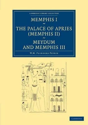 Memphis I, The Palace of Apries (Memphis II), Meydum and Memphis III book