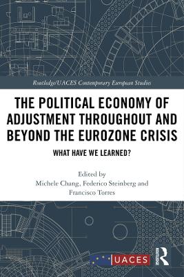 The Political Economy of Adjustment Throughout and Beyond the Eurozone Crisis: What Have We Learned? book