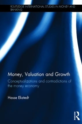 Money, Valuation and Growth by Hasse Ekstedt