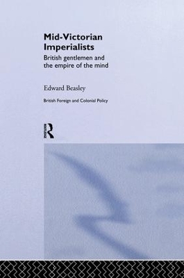 Mid-Victorian Imperialists by Edward Beasley