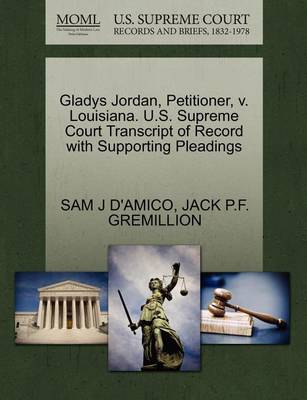 Gladys Jordan, Petitioner, V. Louisiana. U.S. Supreme Court Transcript of Record with Supporting Pleadings book