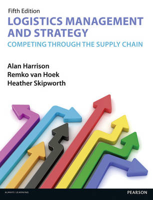 Logistics Management and Strategy 5th edition by Alan Harrison