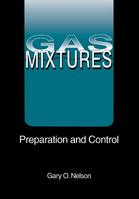 Gas Mixtures: Preparation and Control by Gary Nelson