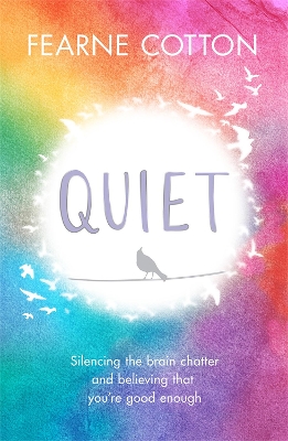 Quiet: Silencing the brain chatter and believing that you're good enough book