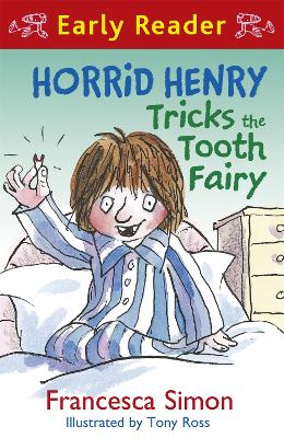Horrid Henry Early Reader: Horrid Henry Tricks the Tooth Fairy by Francesca Simon