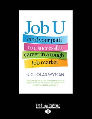 Job U: Find your path to a successful career in a tough job market by Nicholas Wyman