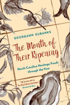 The Month of Their Ripening: North Carolina Heritage Foods through the Year book