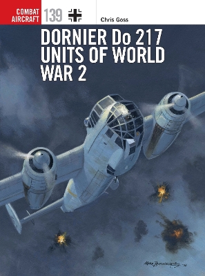 Dornier Do 217 Units of World War 2 by Mr Chris Goss