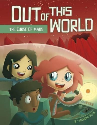 Out of this World: The Curse of Mars by Raymond Bean