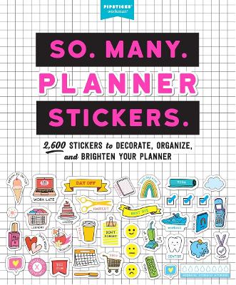 So. Many. Planner Stickers.: 2,600 Stickers to Decorate, Organize, and Brighten Your Planner book