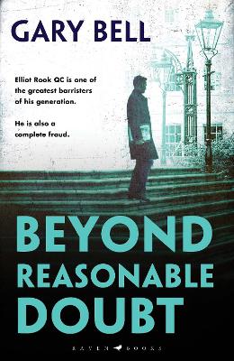 Beyond Reasonable Doubt: Elliot Rook, QC: Book 1 by Gary Bell