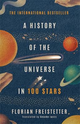A History of the Universe in 100 Stars by Florian Freistetter