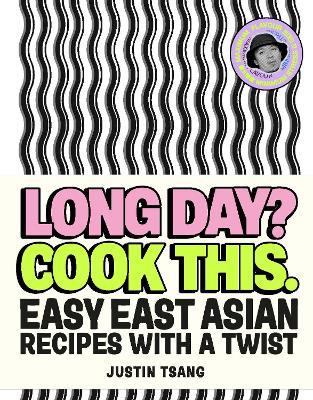 Long Day? Cook This.: Easy East Asian Recipes with a Twist book