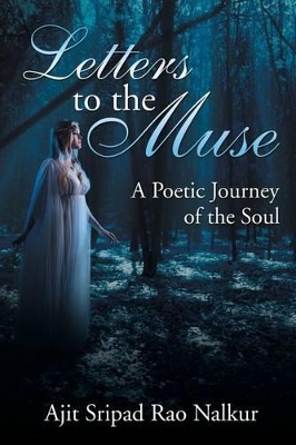 Letters to the Muse: A Poetic Journey of the Soul book