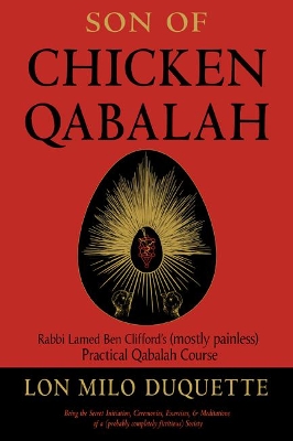 Son of Chicken Qabalah: Rabbi Lamed Ben Clifford's (Mostly Painless) Practical Qabalah Course book