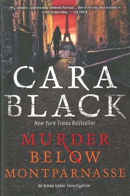 Murder Below Montparnasse by Cara Black