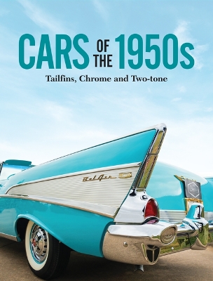 Cars of the 1950s: Tailfins, Chrome, and Two-Tone book