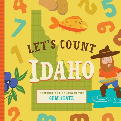 Let's Count Idaho: Numbers and Colors in the Gem State book