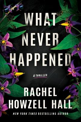 What Never Happened: A Thriller book