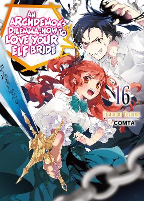 An Archdemon's Dilemma: How to Love Your Elf Bride: Volume 16 (Light Novel) book