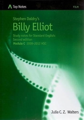 Stephen Daldry's Billy Elliot: Study Notes for Standard English Module C 2009-2012 HSC book