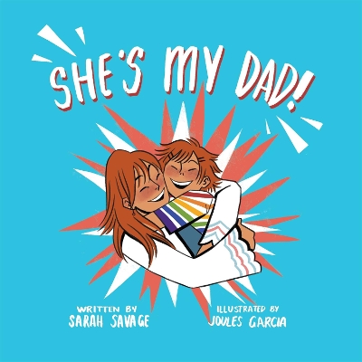 She's My Dad!: A Story for Children Who Have a Transgender Parent or Relative book
