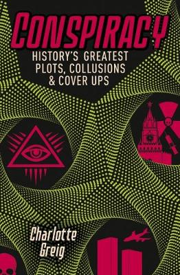 Conspiracy - Historys Greatest Plots, Collusions & Cover Ups book