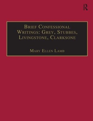 Brief Confessional Writings: Grey, Stubbes, Livingstone, Clarksone book