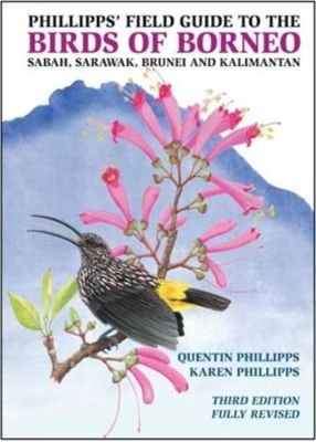 Phillipps' Field Guide to the Birds of Borneo by Quentin Phillipps