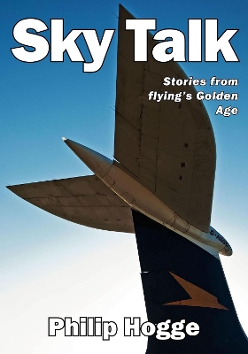 Sky Talk: Stories from Flying's Golden Age book