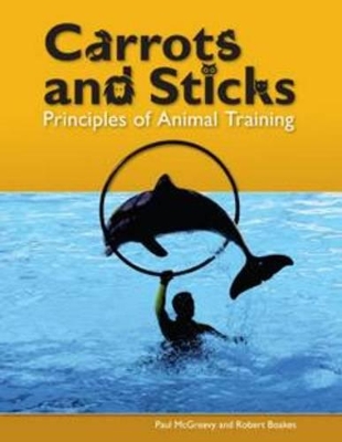 Carrots and Sticks: Principles of Animal Training book